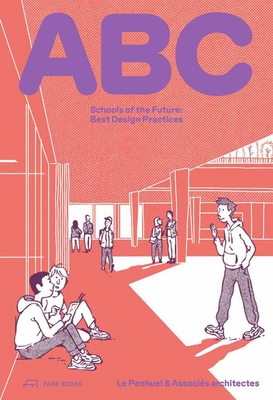 ABC: Schools of the Future. Best Design Practices - Gatan Le Penhuel Architectes & Associs