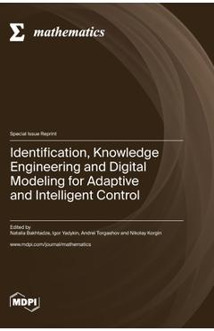 Coperta cărții 'Identification, Knowledge Engineering and Digital Modeling for Adaptive and Intelligent Control - Natalia Bakhtadze'