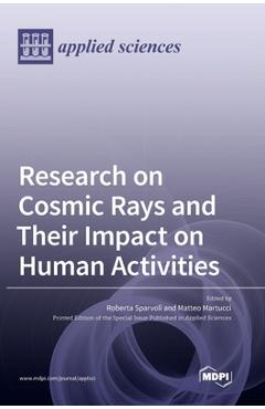 Coperta cărții 'Research on Cosmic Rays and Their Impact on Human Activities - Roberta Sparvoli'