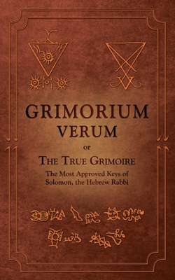 Grimorium Verum: or The True Grimoire - M-a Ricard