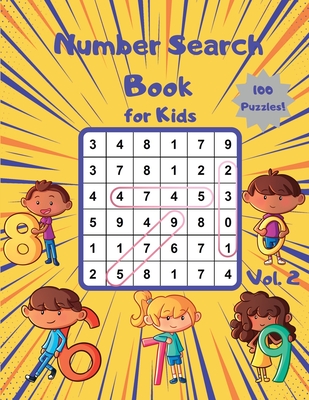 Number Search Book for Kids: 100 Number Search Puzzles to Develop Number and Pattern Recognition Skills for Kids - Small Digit Publishing