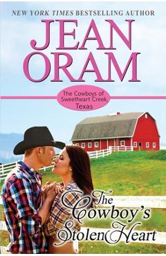 Coperta cărții 'The Cowboy's Stolen Heart: An Opposites Attract Cowboy Romance - Jean Oram'