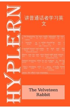 Coperta cărții '讲普通话者学习英文: The Velveteen Rabbit: Interlinear English to Mandarin - Bermuda Word Hyplern'