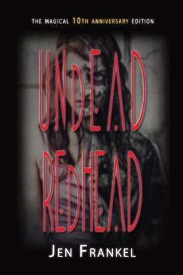 Undead Redhead: A Zombie Romance with a Vegan Twist - Jen Frankel