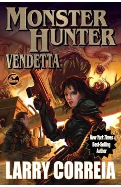 Monster Hunter Vendetta - Larry Correia