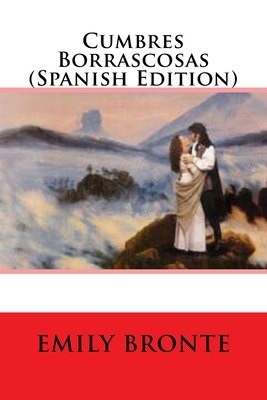 Cumbres Borrascosas (Spanish Edition) - Emily Bronte