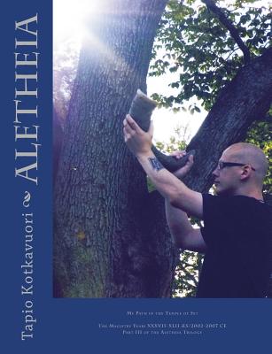 Coperta cărții 'Aletheia: My Path in the Temple of Set - Tapio Kotkavuori'