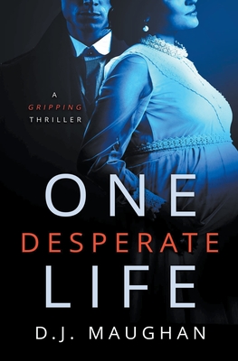 One Desperate Life - D. J. Maughan