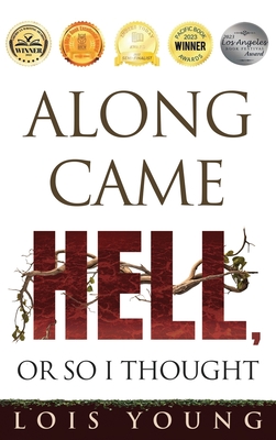 Along Came Hell, or So I Thought - Lois Young