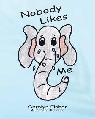 Nobody Likes Me - Carolyn Fisher