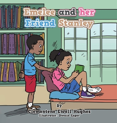 Emelee and Her Friend Stanley - Clementene Ewell Hughes