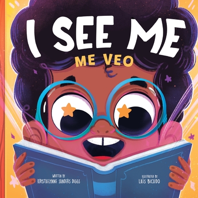 I See Me: Me Veo - a Bilingual Journey of Self-Discovery and Diversity - Krystaelynne Sanders Diggs