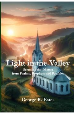 Coperta cărții 'Light in the Valley - George R. Estes'
