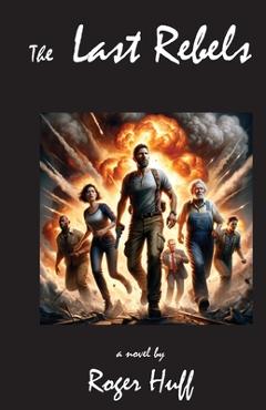 Coperta cărții 'The Last Rebels - Roger Huff'