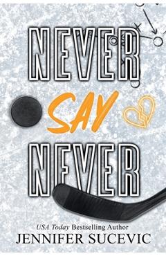 Poza produsului Never Say Never (Special Edition): An Enemies-to-Lovers Secret Identity New Adult Sports Romance - Jennifer Sucevic