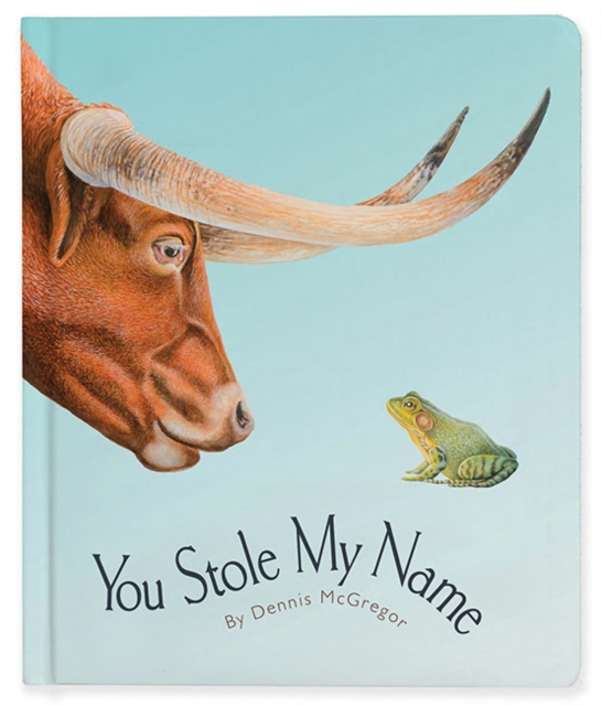 You Stole My Name: The Curious Case of Animals with Shared Names (Board Book) - Dennis Mcgregor