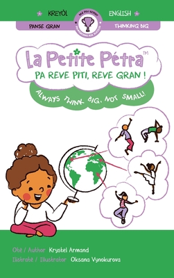 Coperta cărții 'Pa reve piti, reve gran ! Always think big, not small! - Krystel Armand'