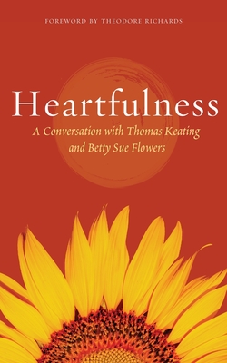 Heartfulness: Transformation in Christ - Thomas Keating