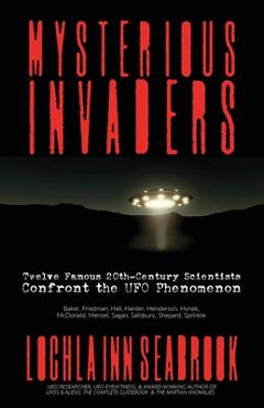 Poza produsului Mysterious Invaders: Twelve Famous 20th-Century Scientists Confront the UFO Phenomenon - Lochlainn Seabrook