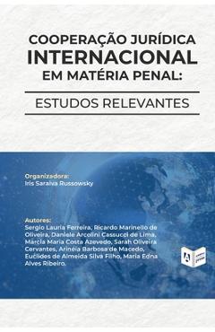 Coperta cărții 'Cooperação Jurídica Internacional em Matéria Penal: estudos relevantes - Iris Saraiva Russowsky'