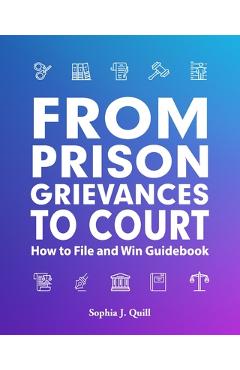 Poza produsului From Prison Grievances to Court How to File and Win Guidebook - Freebird Publishers