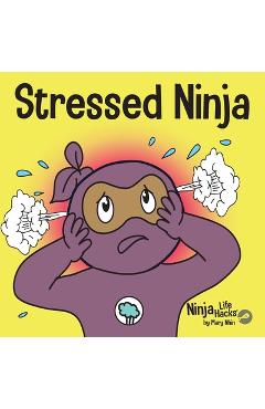 Coperta cărții 'Stressed Ninja: A Children's Book About Coping with Stress and Anxiety - Mary Nhin'