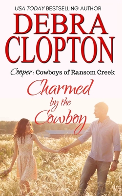 Cooper: Charmed by the Cowboy - Debra Clopton