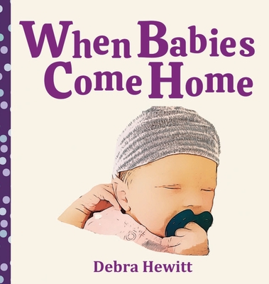 When Babies Come Home - Debra Hewitt