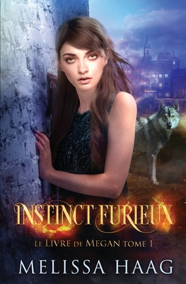 Instinct furieux - Melissa Haag