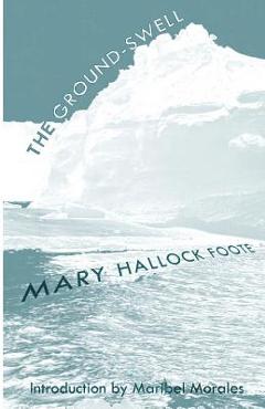 Poza produsului The Ground-Swell - Mary Hallock Foote
