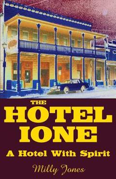 Poza produsului The Hotel Ione - A Hotel With Spirit - Milly Jones