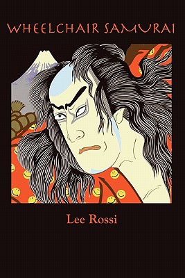 Coperta cărții 'Wheelchair Samurai - Lee Rossi'