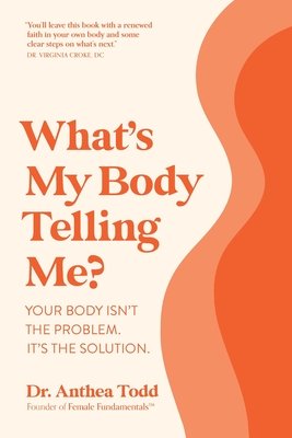 What's My Body Telling Me? - Anthea Todd