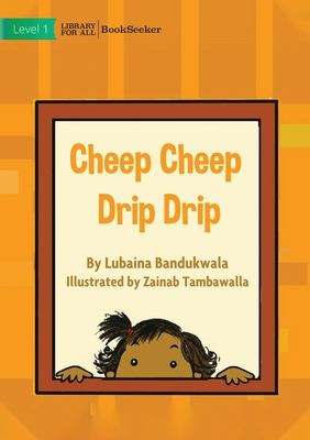 Cheep Cheep Drip Drip - Lubaina Bandukwala