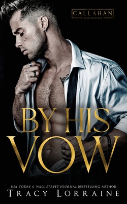 By His Vow: A Billionaire Arranged Marriage Romance - Tracy Lorraine