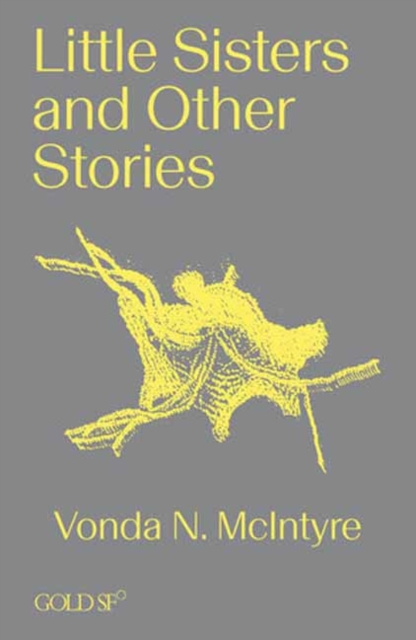 Little Sisters and Other Stories - Vonda N. Mcintyre