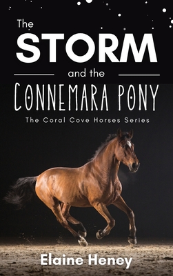 The Storm and the Connemara Pony - The Coral Cove Horses Series - Elaine Heney