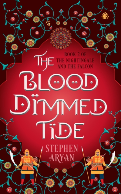 The Blood Dimmed Tide: Book II of the Nightingale and the Falcon - Stephen Aryan