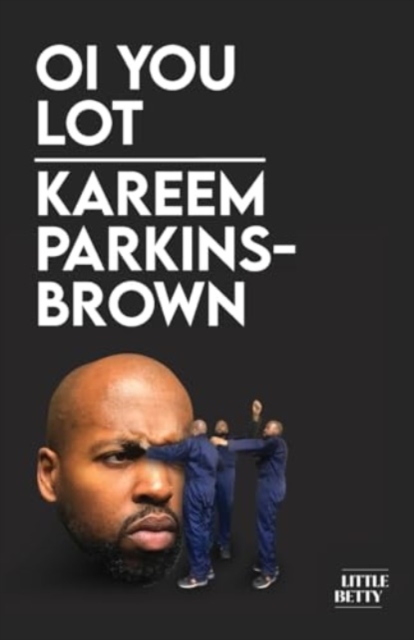 Oi You Lot - Kareem Parkins-brown