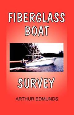 Coperta cărții 'Fiberglass Boat Survey - Arthur Edmunds'
