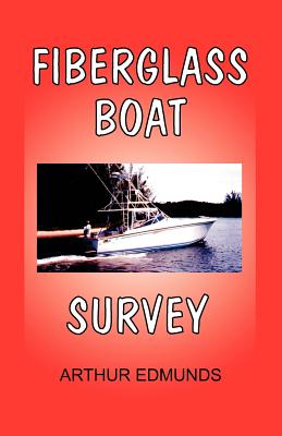 Coperta cărții 'Fiberglass Boat Survey - Arthur Edmunds'