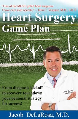 Heart Surgery Game Plan - Jacob Delarosa