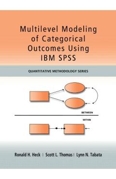 Coperta cărții 'Multilevel Modeling of Categorical Outcomes Using IBM SPSS - Ronald H. Heck'
