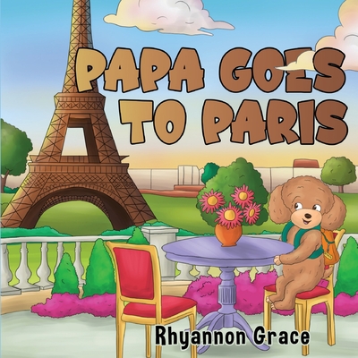 Papa Goes to Paris - Rhyannon Grace