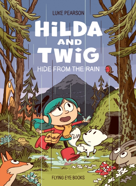 Hilda and Twig: Hide from the Rain - Luke Pearson