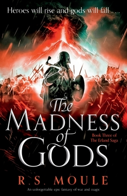 Coperta cărții 'The Madness of Gods: An unforgettable epic fantasy of war and magic - R. S. Moule'