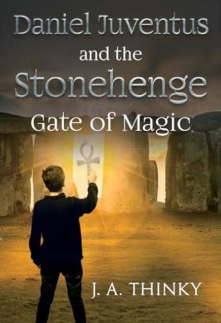 Daniel Juventus and the Stonehenge - Gate of Magic - J. A. Thinky