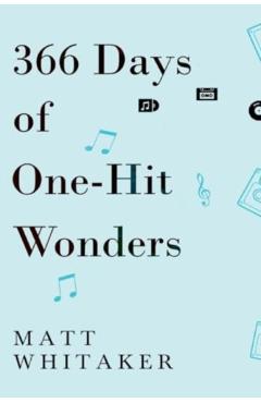 366 Days of One-Hit Wonders - Matt Whitaker