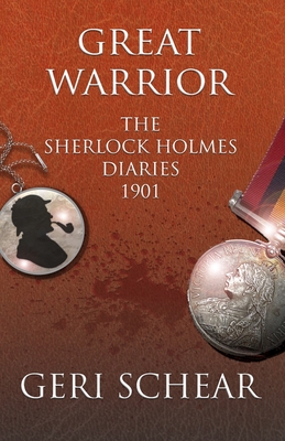 Great Warrior: The Sherlock Holmes Diaries 1901 - Geri Schear