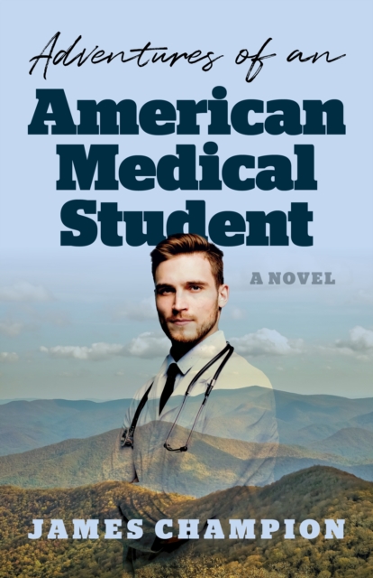 Adventures of an American Medical Student - James Champion